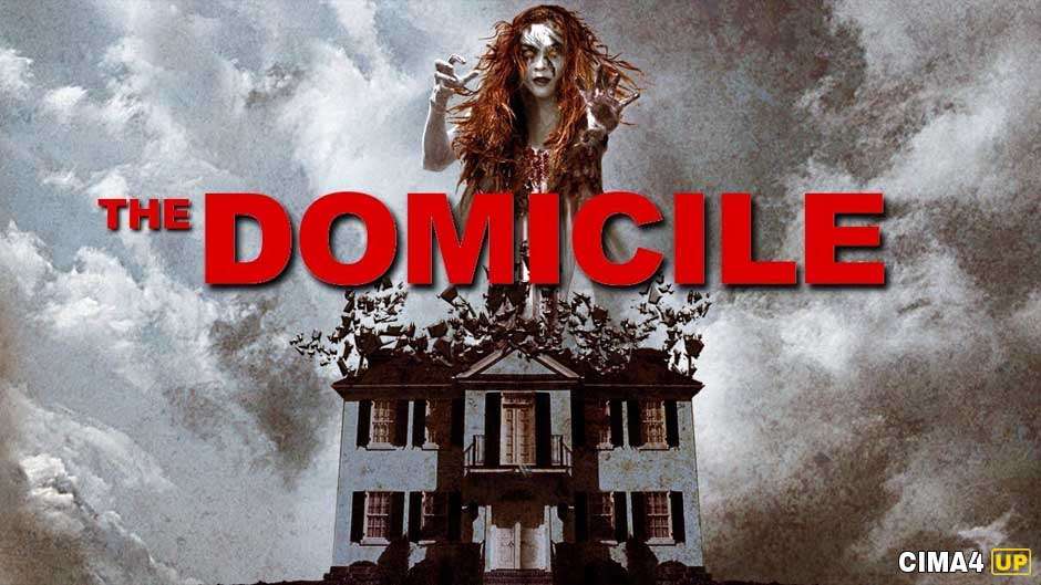 مشاهدة فيلم The Domicile 2017 مترجم مشاهدة فيلم The Domicile 2017 مترجم