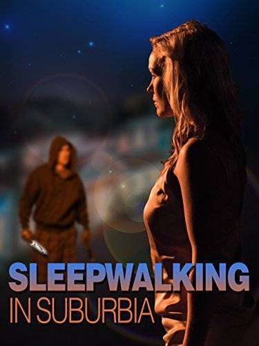 مشاهدة فيلم Sleepwalking In Suburbia 2017 مترجم مشاهدة فيلم Sleepwalking In Suburbia 2017 مترجم