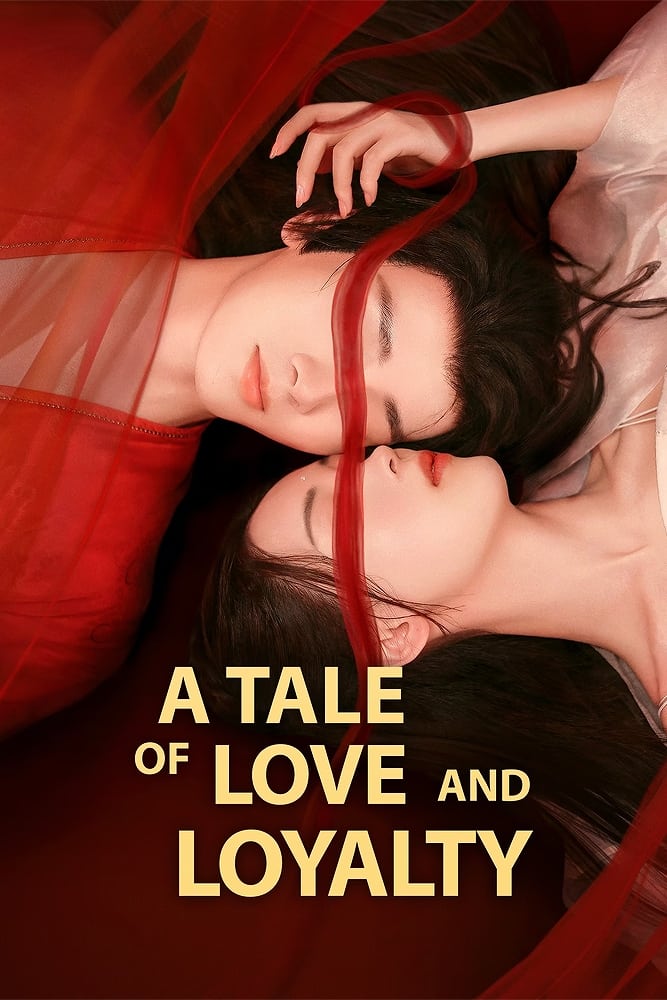 A Tale of Love and Loyalty A Tale of Love and Loyalty