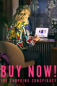 Buy Now! The Shopping Conspiracy Buy Now! The Shopping Conspiracy